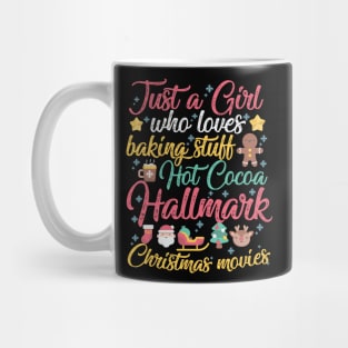 Just a Girl who loves Baking Stuff Hot Cocoa Hallmark Christmas Movies Mug